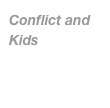 Conflict and Kids